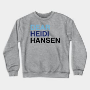 DEAR HEIDI HANSEN Crewneck Sweatshirt